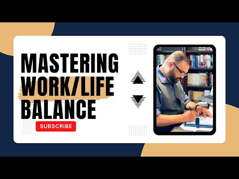 Mastering Work/Life Balance [Video]