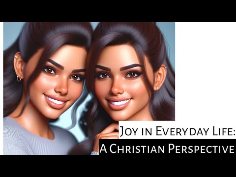 Joy in Everyday Life: A Christian Perspective [Video]