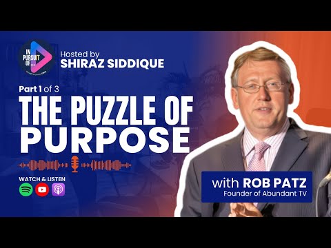 In Pursuit Of Rob Patz (1 of 3)| Hosted by Shiraz Siddique [Video]