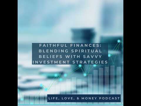 Faithful Finances: Blending Spiritual Beliefs with Savvy Investment Strategies [Video]