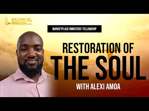Restoration of the Soul  – Alexi Amoa [Video]