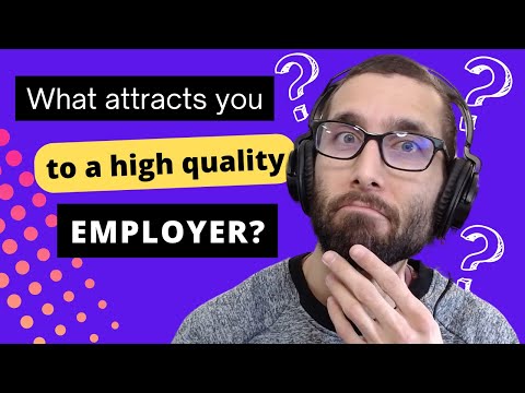 What Attracts You To a High Quality Employer? [Video]