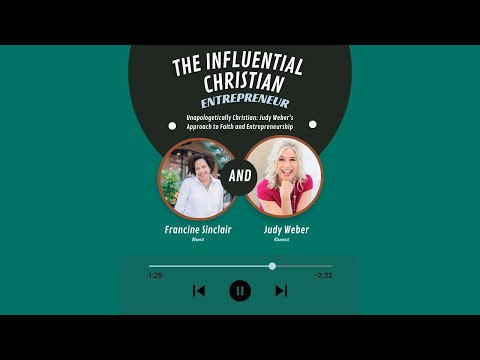 Episode #41 – Unapologetically Christian: Judy Weber’s Approach to Faith and Entrepreneurship [Video]
