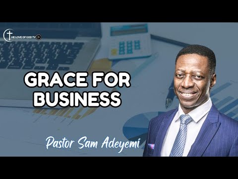 GRACE FOR BUSINESS | PASTOR SAM ADEYEMI | DAYSTAR CHRISTIAN CENTRE |  10-04-2024 [Video]