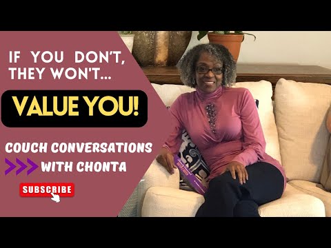 If you don’t, they won’t… Value YOU! | Coaching with Dr. Chonta [Video]