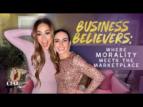 EPISODE 7:   BUSINESS BELIEVERS:  WHERE MORALITY MEETS THE MARKETPLACE [Video]