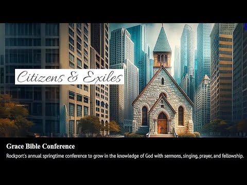 2024 Grace Bible Conference – Message #3 Business to the Glory of God (Ben Hedrick) [Video]
