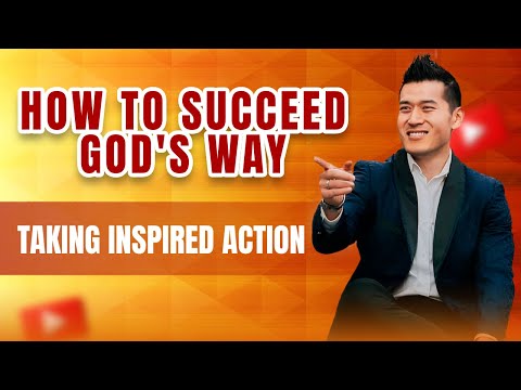 How to Succeed in Business God’s Way Lesson #6 – Taking Inspired Action [Video]