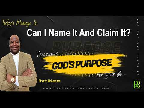 Can I Name It And Claim It | Ricardo Richardson [Video]