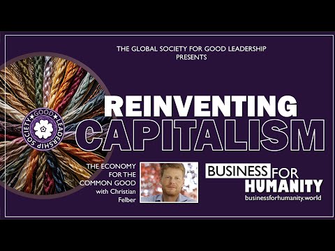 Business for Humanity with Christian Felber – Economy for the Common Good! [Video]