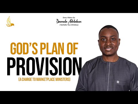 God’s Plan of Provision For You (A Charge to Marketplace Ministers)  – Damola Adelakun [Video]