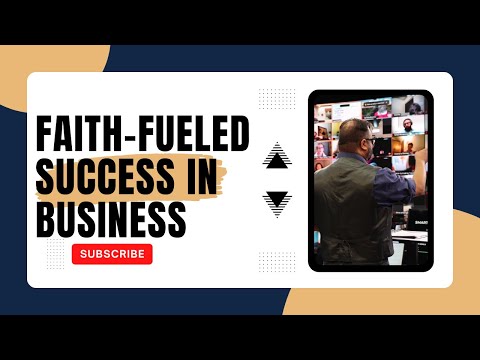 Faith-Fueled Success in Business [Video]