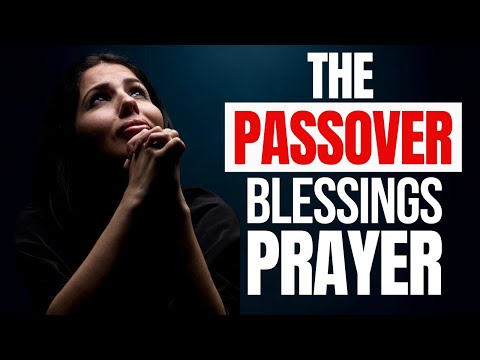 You Are Blessed With This PASSOVER Blessings Prayer | Start Your Day With God [Video]