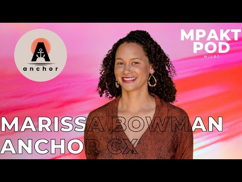 Building a Customer-Centric Business with Anchor CX’s Marissa Bowman | MPAKT Pod Ep. 14 [Video]
