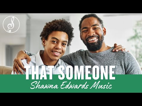 You Are THAT SOMEONE | Father’s Day Song by Shawna Edwards | #christianmusic | [Video]
