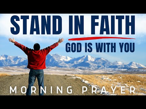 Stand In Faith (God Will Make A Way For You) – A Blessed Morning To Bless You and Uplift Your Spirit [Video]