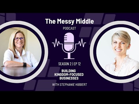 Season 2 | EP 12: Building Kingdom-Focused Businesses with Stephanie Hibbert [Video]