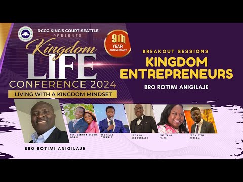Kingdom Entrepreneurs – Bro Rotimi Anigilaje – Kingdom Life Conference – RCCG Kings Court Seattle [Video]