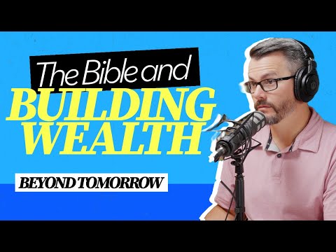 What The Bible Says About Building Wealth | Beyond Tomorrow | Ep 181 [Video]