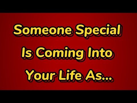 💌 Someone Special Is Coming Into Your Life As… [Video]