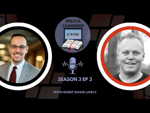 An Inspiring Interview with Christian Serial Entrepreneur and Business Consultant David Lively [Video]