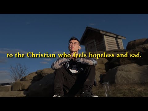 to the Christian who feels hopeless and sad. [Video]