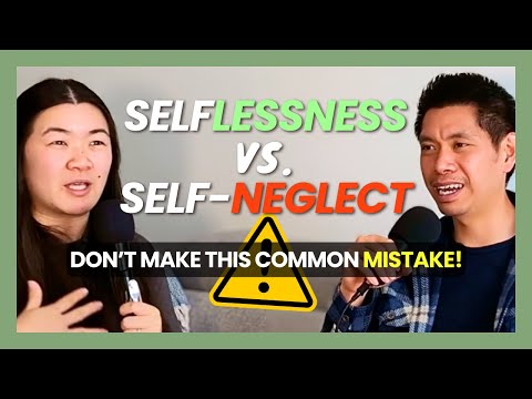 Is Your “SELFLESSNESS” Actually Self-NEGLECT? Warning Signs & Practical Tips | Ep. 57 [Video]