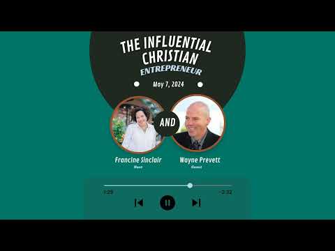 Reclaiming the Significance of Life Events: Wayne Prevett’s Christian Entrepreneurial Journey [Video]