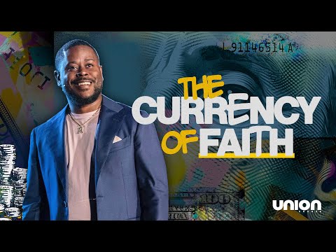 The Currency of Faith | Anthony O’Neal | Union Church Charlotte [Video]