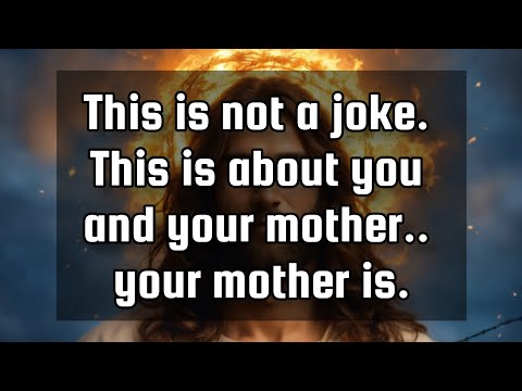 God’s message for you💌This is not a joke. This is about you and your mother.. your mother is. [Video]