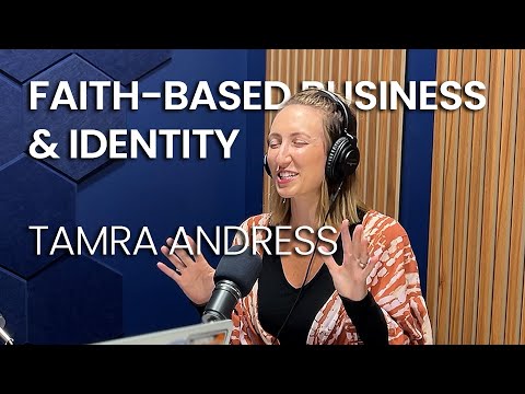 Tamra Andress | Faith-Based Business & Identity [Video]