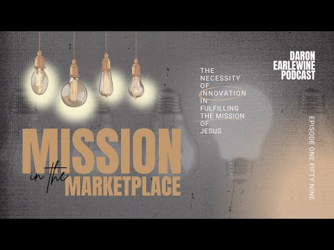 The Necessity of Innovation in Fulfilling the Mission of Jesus | Episode 159 [Video]