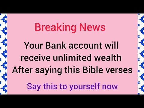 Your Bank account will be receive unlimited wealth After saying this Bible verses. [Video]