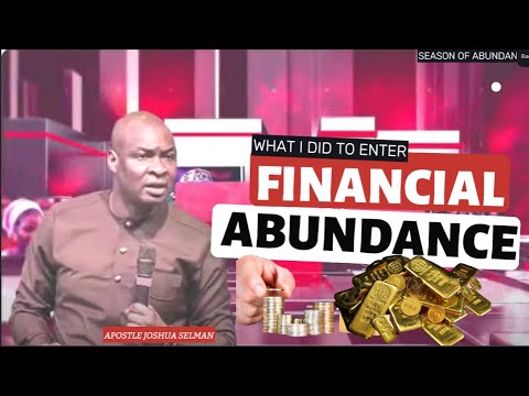 What I did to Enter Financial Abundance- Apostle Joshua Selman #Season-of-Abundance, [Video]