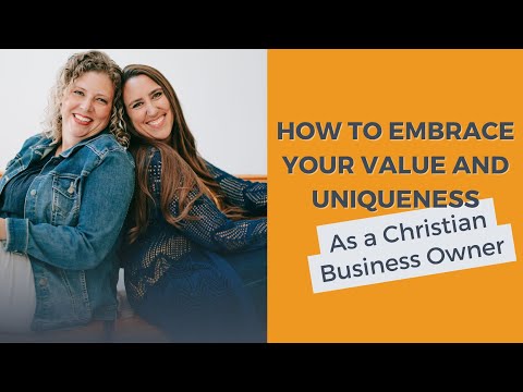 How to Embrace Your Value and Uniqueness as a Christian Business Owner [Video]