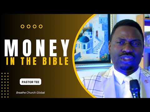 What The Bible Says About Money|| Pastor Tee|| Breathe Church Global. [Video]