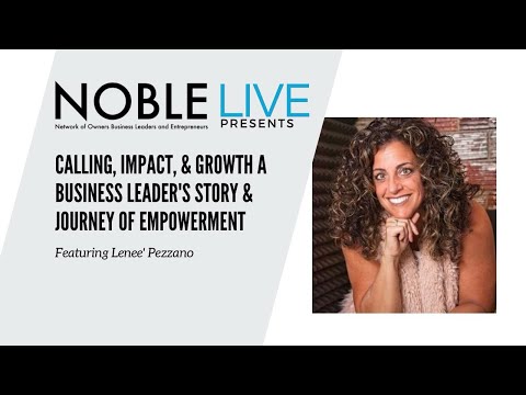 NOBLE Live “Calling, Impactful & Growth A Business Leader’s Story & Journey of Empowerment” [Video]