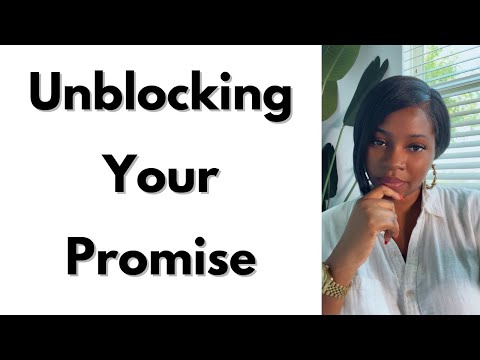 UNBLOCKING YOUR PROMISE ||  Uncovering The Blockage [Video]