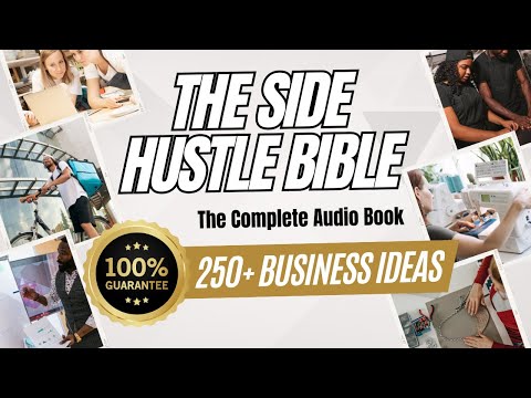 The Side Hustle Bible x 250+ Side Hustle Ideas X Audio Book [Video]