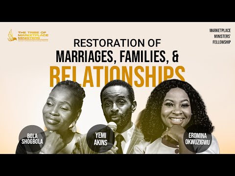 Restoration of Marriages, Families and Relationships | Marketplace Ministers fellowship – May 27th [Video]