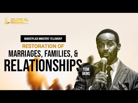 Restoration of Marriages, Families and Relationships – Yemi Akins [Video]