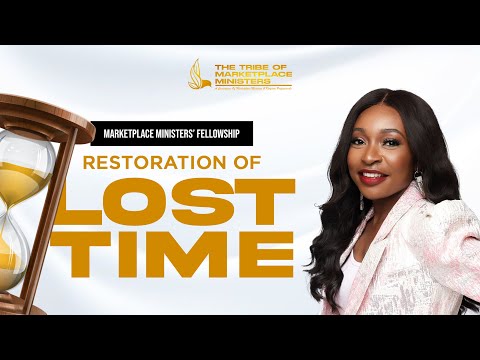 Restoration of Lost Time | Marketplace Ministers Fellowship [Video]