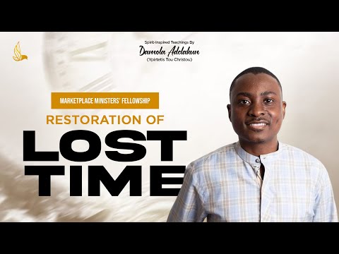 Restoration of Lost Time | Damola Adelakun [Video]