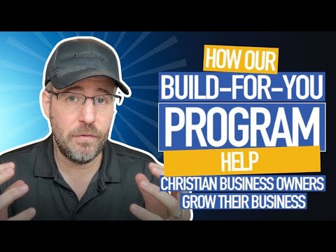 How Our Build-For-You Program Help Christian Business Owners Grow Their Business [Video]