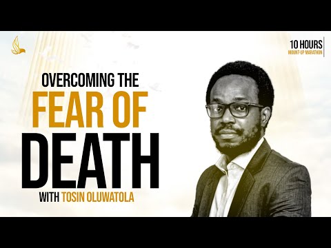 Overcoming The Fear of Death – Tosin Oluwatola [Video]