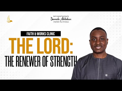 The Lord: The Renewer of Strength – Damola Adelakun [Video]