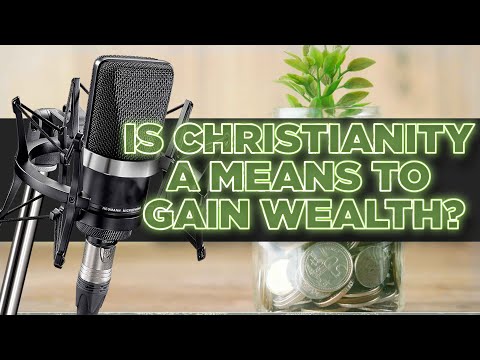 Kuza Podcast, Episode 129 ( Is Christianity a Means to Gain Wealth) [Video]