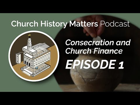 Consecration and the Beginning of Church Finances [Video]
