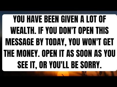 YOU HAVE BEEN GIVEN A LOT OF WEALTH. IF YOU DON’T OPEN THIS MESSAGE BY . [Video]