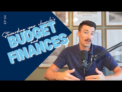 EP 04: Stewarding Your Church’s Budget and Finances [Video]